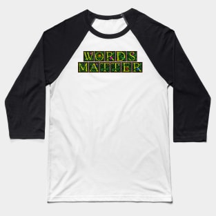 Words Matter - William Morris letters Baseball T-Shirt